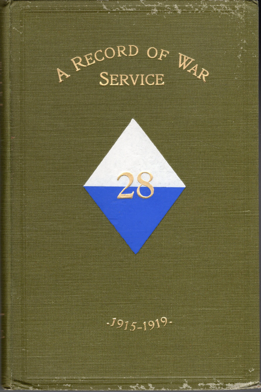 The 28th A Record of War Service With The Australian Imperial Force 1915 - 1919