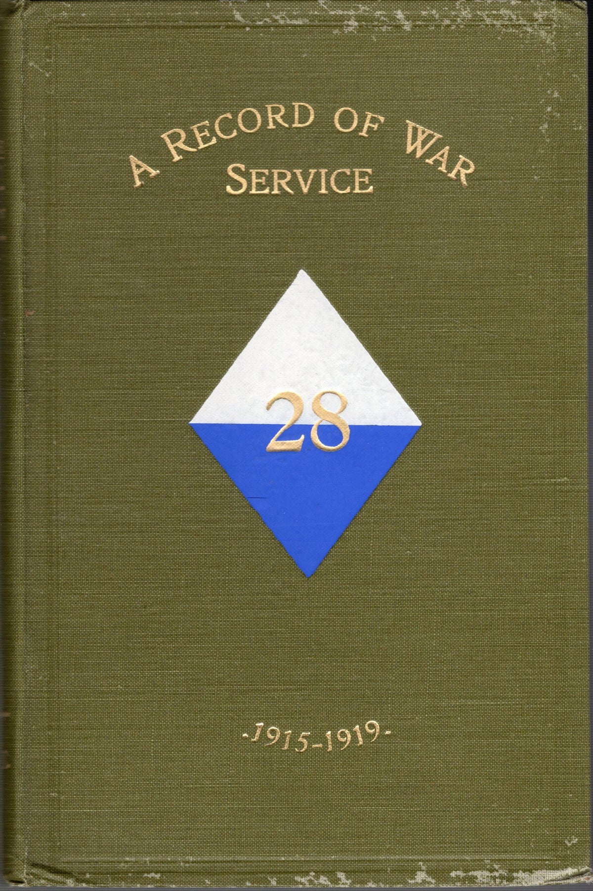 The 28th A Record of War Service With The Australian Imperial Force 1915 - 1919