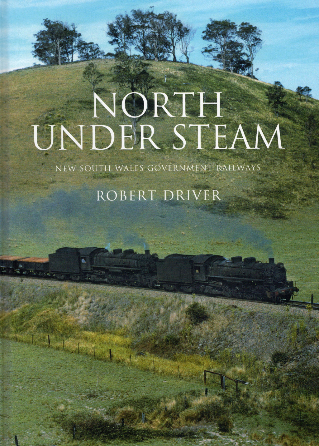 North Under Steam - New South Wales Government Railways