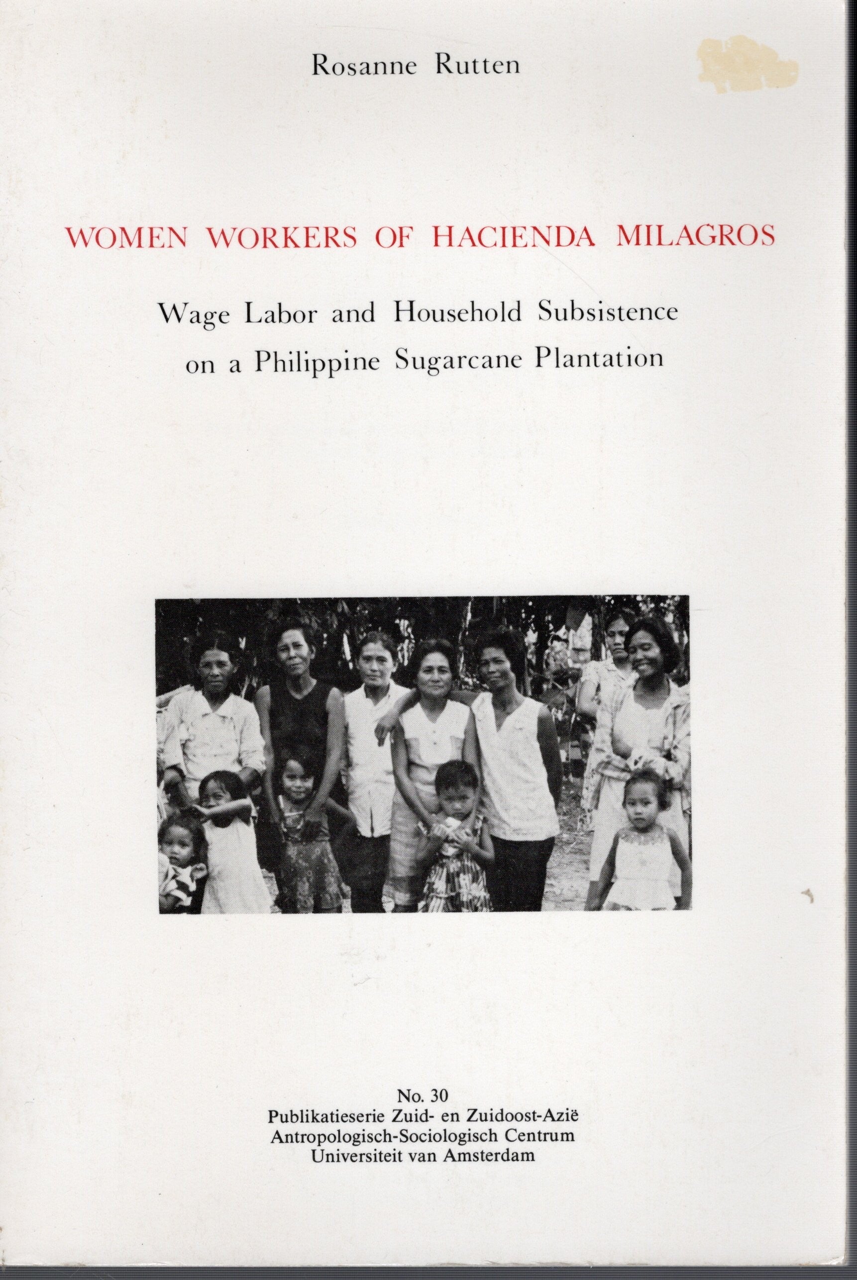 Women Workers of Hacienda Milagros - Wage Labor and Household Subsistence on a Philippine Sugarcane Plantation