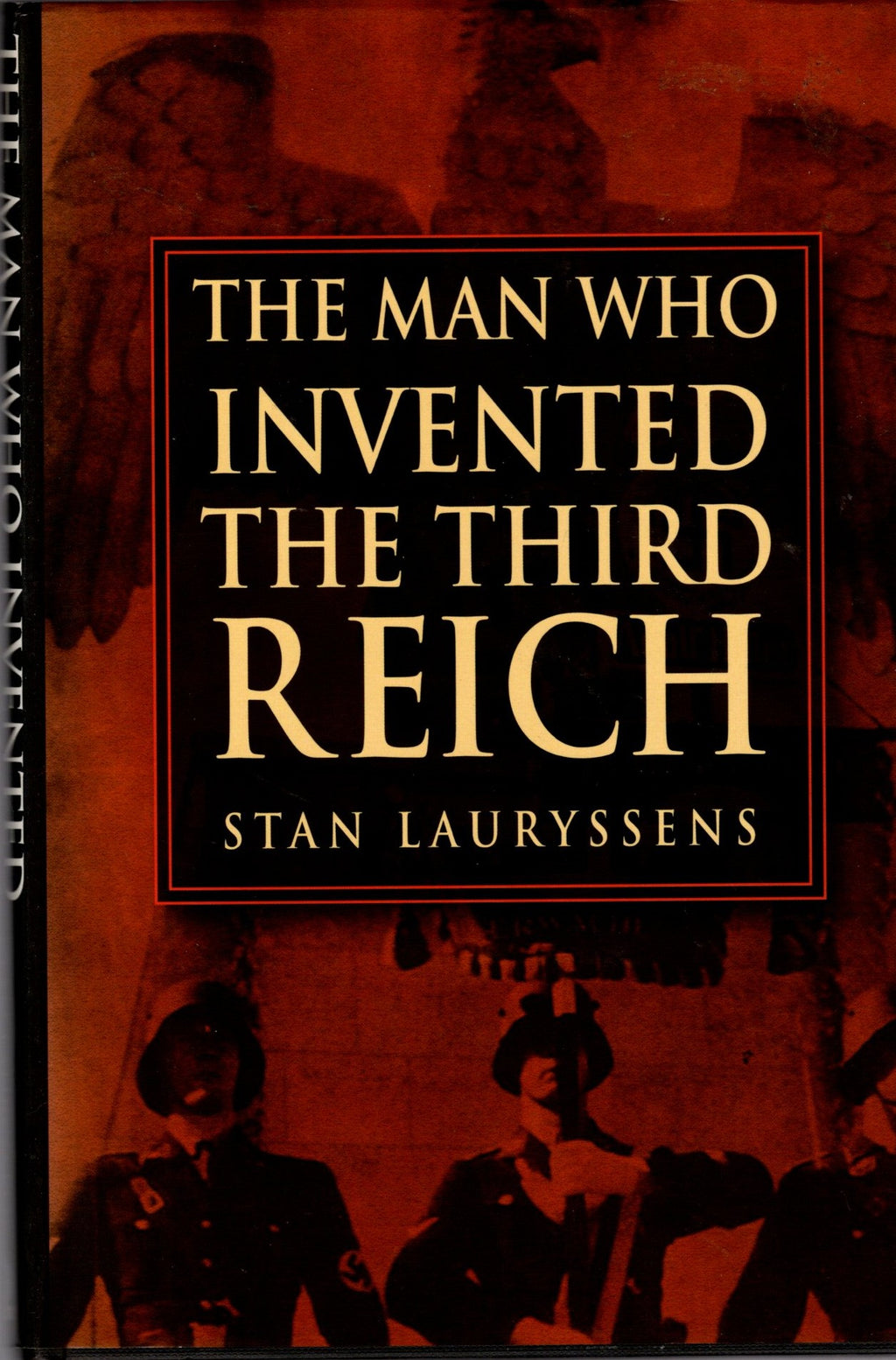 The Man Who Invented The Third Reich