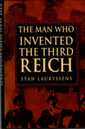 The Man Who Invented The Third Reich