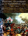 Fighting Techniques of the Napoleonic Age 1792 - 1815