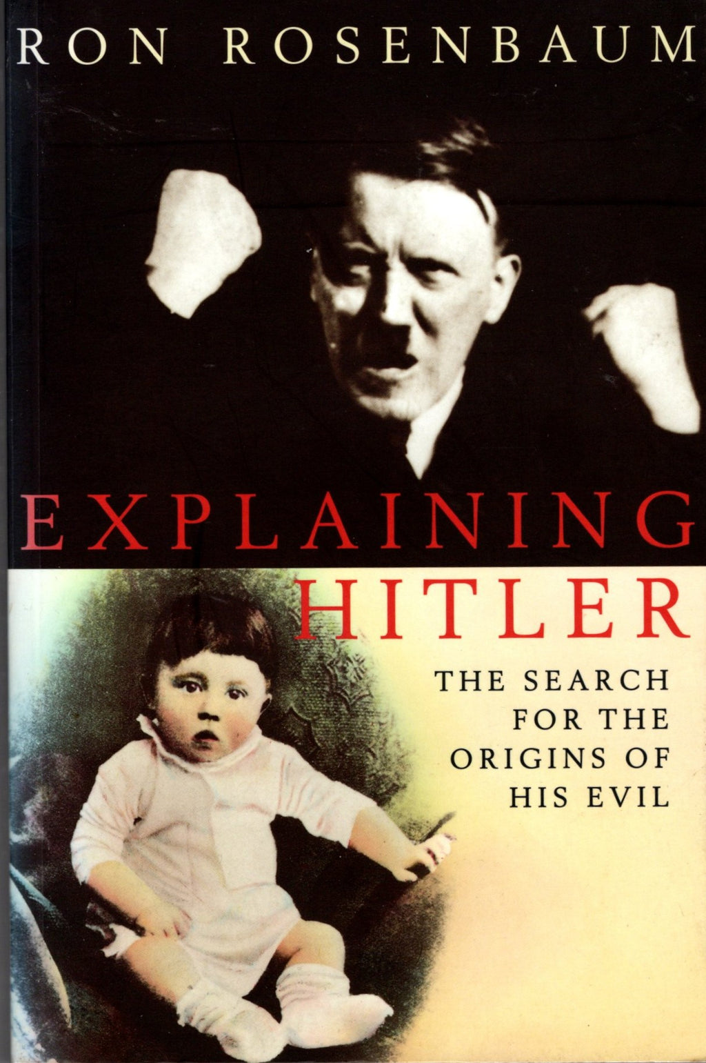 Explaining Hitler The Search For The Origins Of His Evil