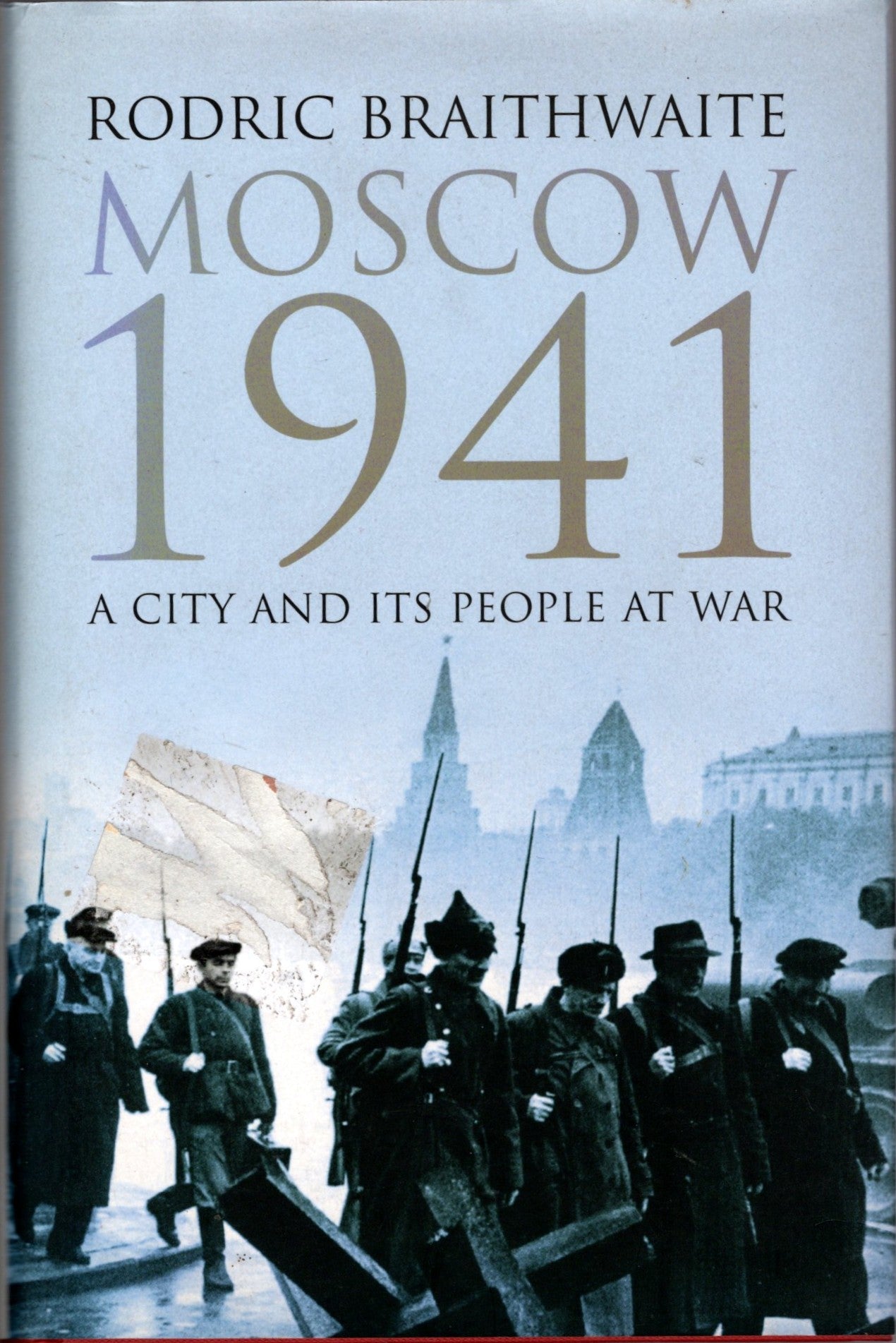 Moscow 1941 A City and its People at War