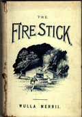 The Fire Stick : Incidents In the Shearer's Strike