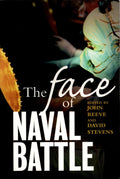 The Face of Naval Battle: The Human Experience of Modern War at Sea