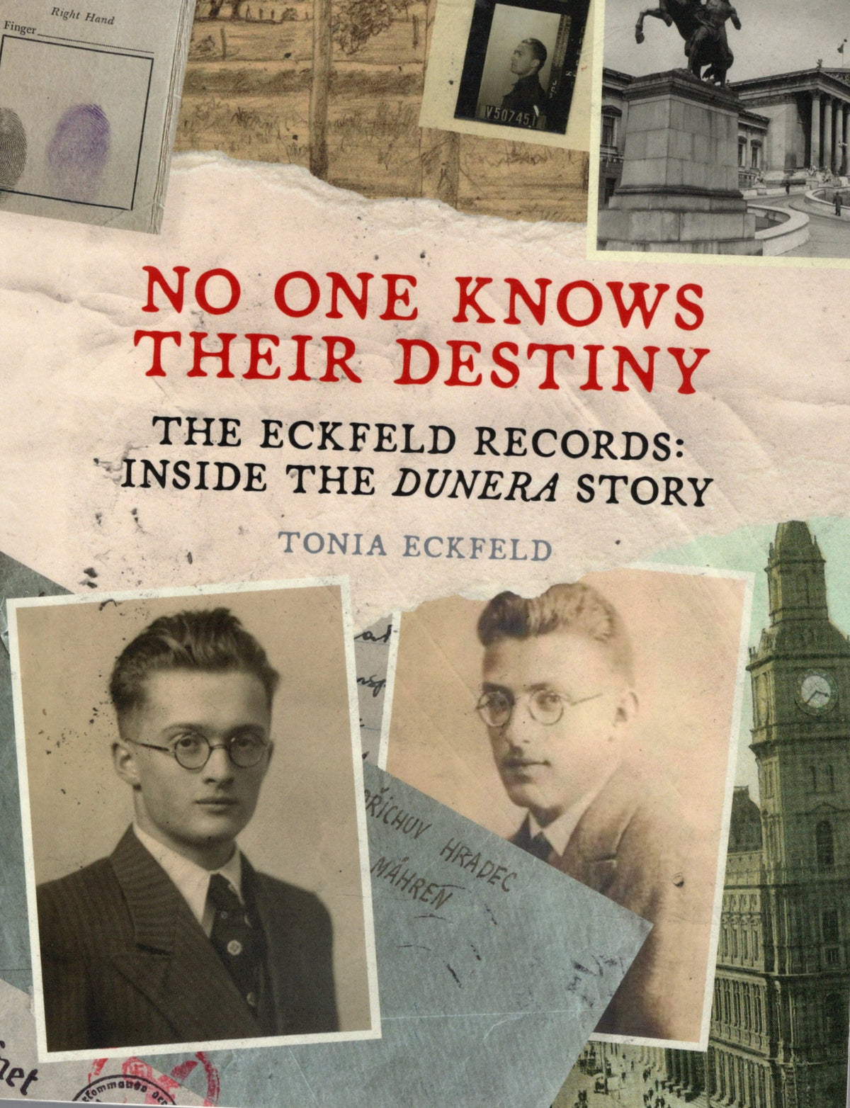 No One Knows Their Destiny: The Eckfeld Records: Inside the Dunera Story