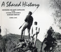 A Shared History Aborigines and White Australians in the Victoria River District Northern Territory